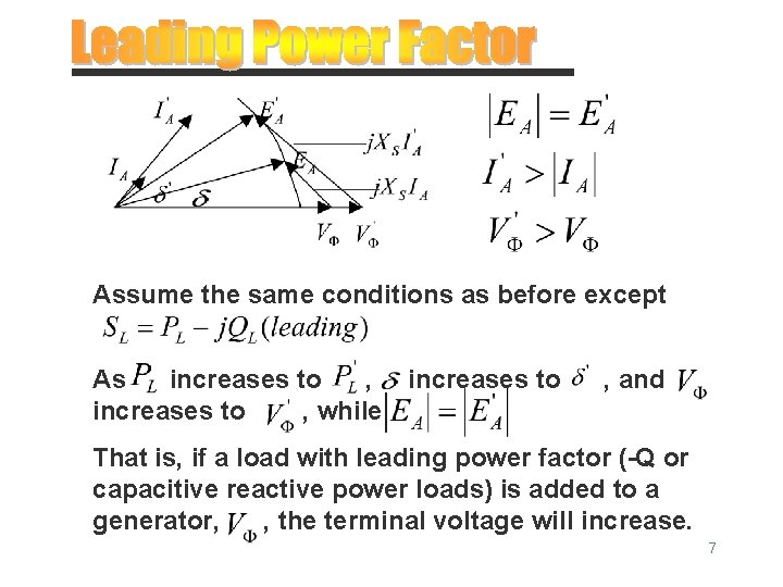 Assume the same conditions as before except As increases to , while , and