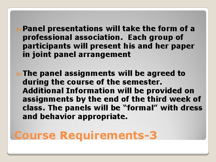  Panel presentations will take the form of a professional association. Each group of