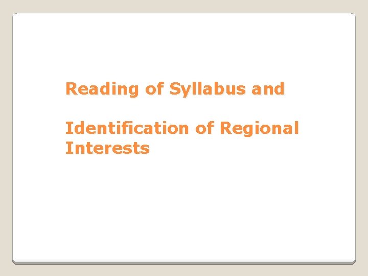 Reading of Syllabus and Identification of Regional Interests 