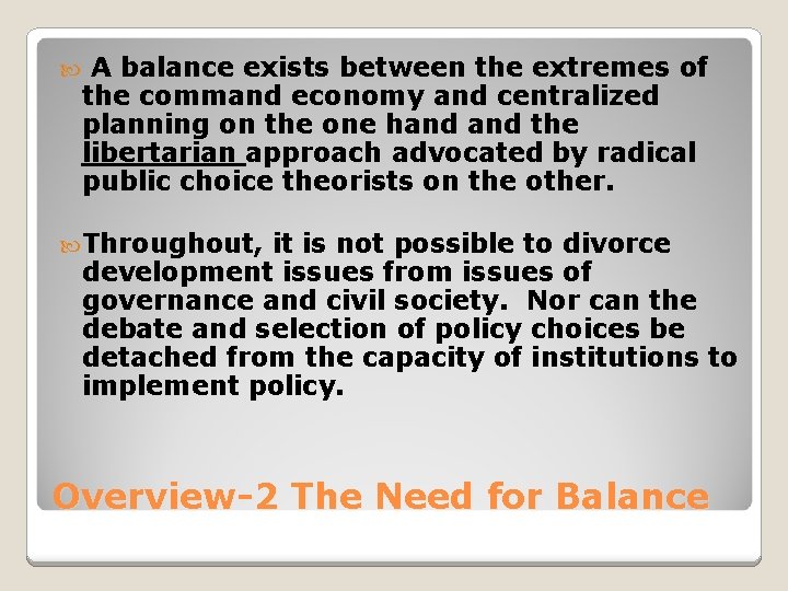  A balance exists between the extremes of the command economy and centralized planning