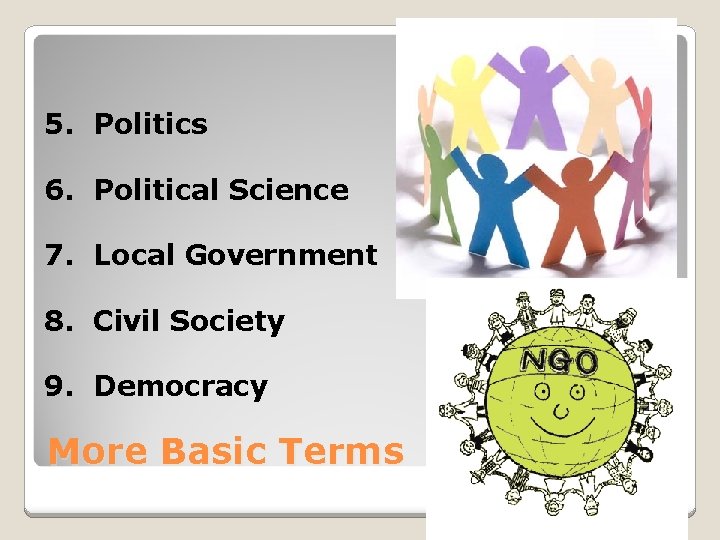 5. Politics 6. Political Science 7. Local Government 8. Civil Society 9. Democracy More