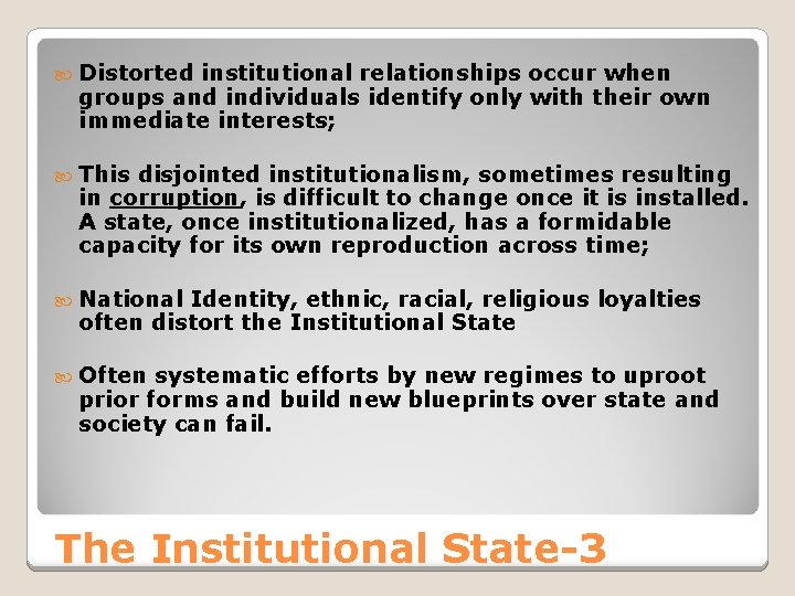  Distorted institutional relationships occur when groups and individuals identify only with their own