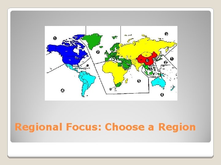 Regional Focus: Choose a Region 