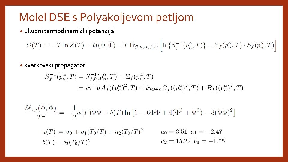 Molel DSE s Polyakoljevom petljom • ukupni termodinamički potencijal • kvarkovski propagator 