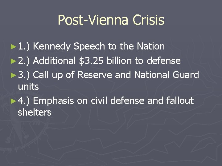 Post-Vienna Crisis ► 1. ) Kennedy Speech to the Nation ► 2. ) Additional