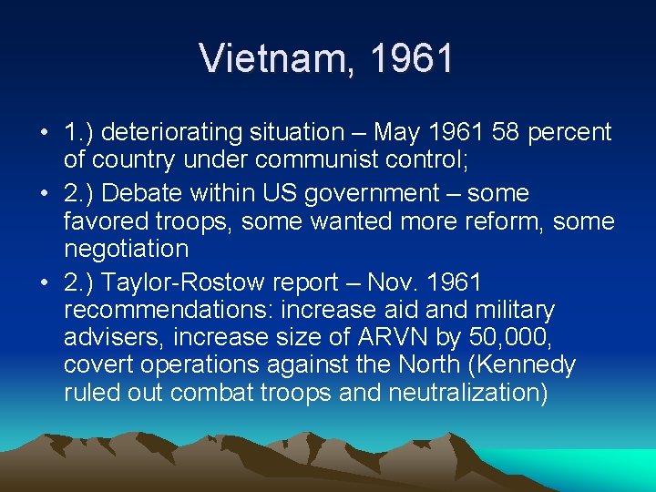 Vietnam, 1961 • 1. ) deteriorating situation – May 1961 58 percent of country