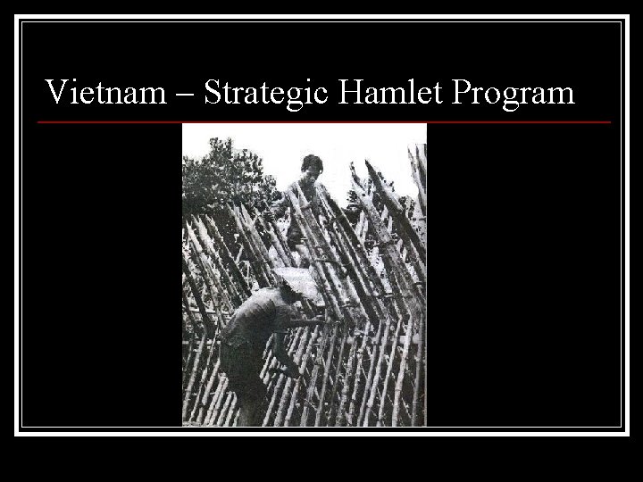 Vietnam – Strategic Hamlet Program 