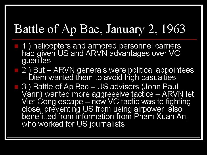 Battle of Ap Bac, January 2, 1963 n n n 1. ) helicopters and