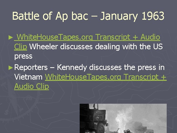 Battle of Ap bac – January 1963 White. House. Tapes. org Transcript + Audio