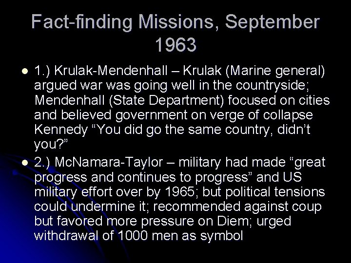 Fact-finding Missions, September 1963 l l 1. ) Krulak-Mendenhall – Krulak (Marine general) argued