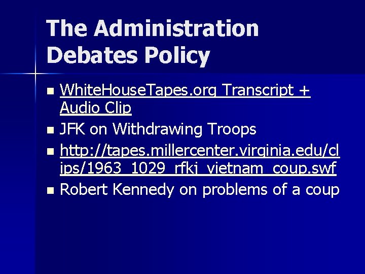 The Administration Debates Policy White. House. Tapes. org Transcript + Audio Clip n JFK