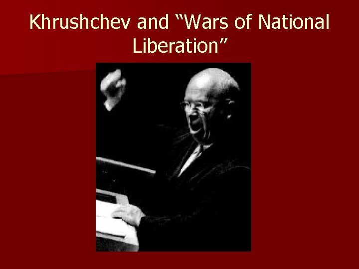 Khrushchev and “Wars of National Liberation” 
