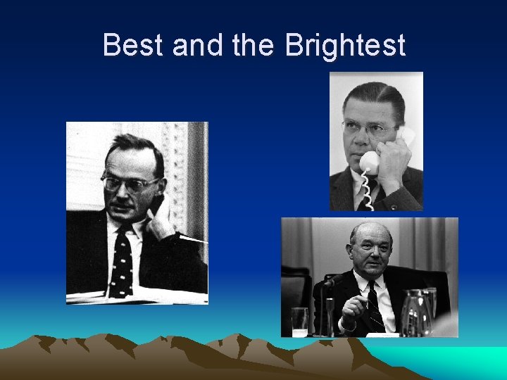 Best and the Brightest 