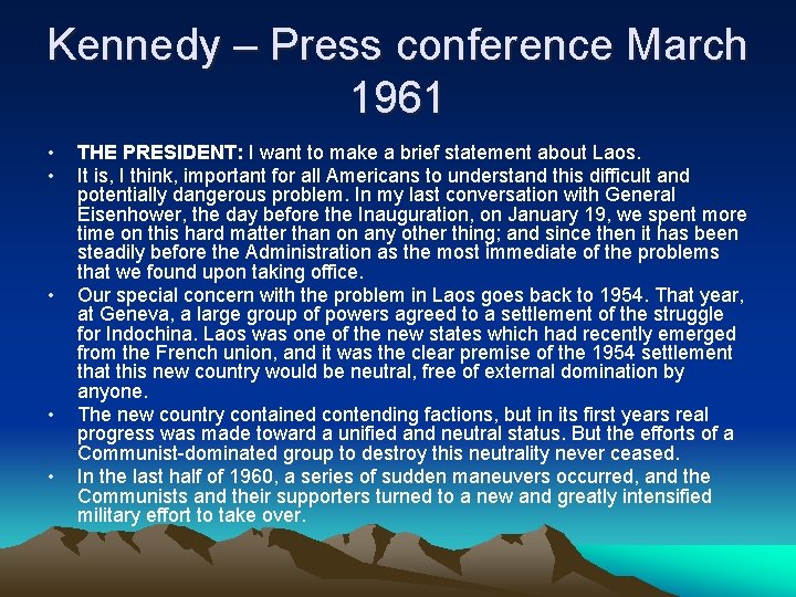 Kennedy – Press conference March 1961 • • • THE PRESIDENT: I want to