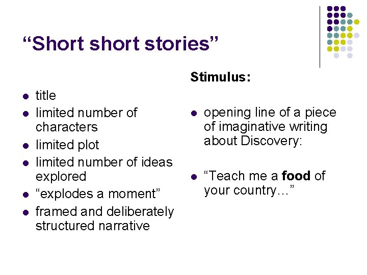 “Short stories” Stimulus: l l l title limited number of characters limited plot limited