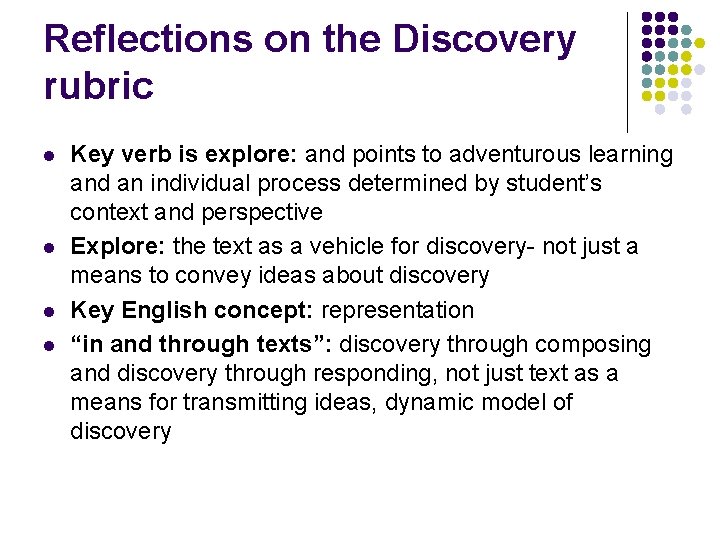 Reflections on the Discovery rubric l l Key verb is explore: and points to