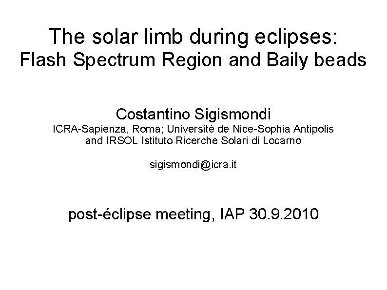 The solar limb during eclipses: Flash Spectrum Region and Baily beads Costantino Sigismondi ICRA-Sapienza,