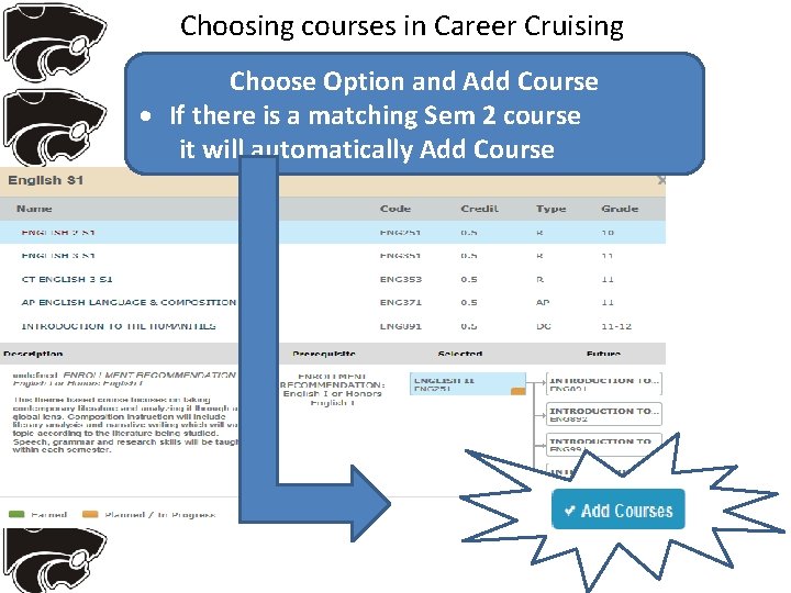 Choosing courses in Career Cruising Choose Option and Add Course If there is a