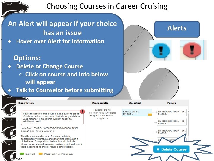 Choosing Courses in Career Cruising An Alert will appear if your choice has an