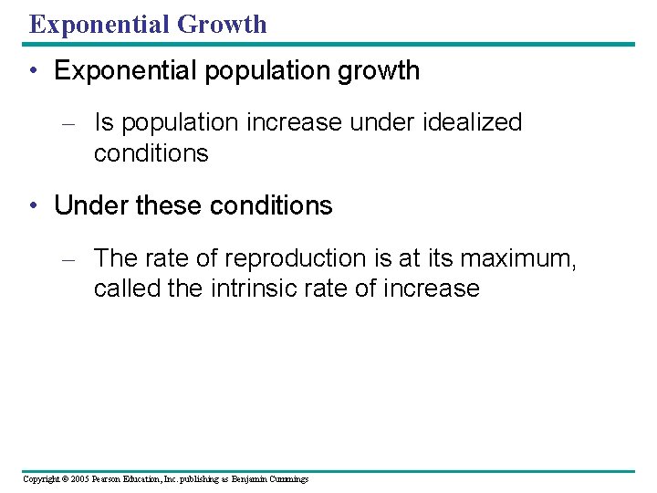 Exponential Growth • Exponential population growth – Is population increase under idealized conditions •