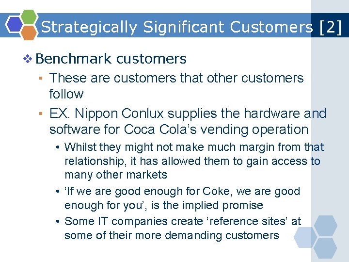 Strategically Significant Customers [2] ❖Benchmark customers ▪ These are customers that other customers follow