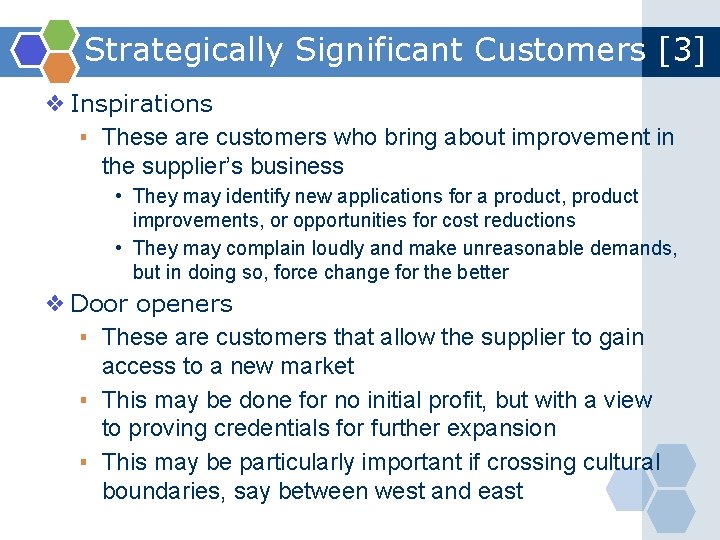 Strategically Significant Customers [3] ❖ Inspirations ▪ These are customers who bring about improvement