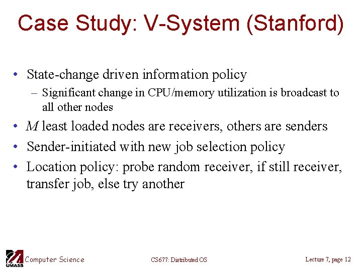 Case Study: V-System (Stanford) • State-change driven information policy – Significant change in CPU/memory