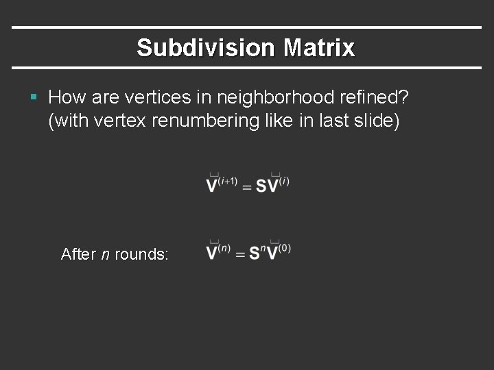 Subdivision Matrix § How are vertices in neighborhood refined? (with vertex renumbering like in