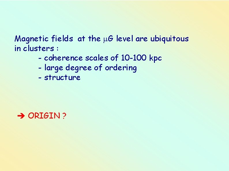 Magnetic fields at the G level are ubiquitous in clusters : - coherence scales