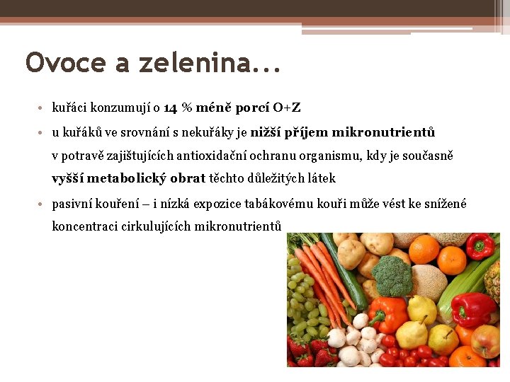Ovoce a zelenina. . . • kuřáci konzumují o 14 % méně porcí O+Z
