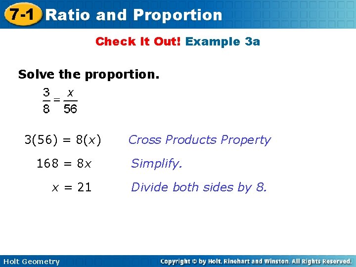 7 -1 Ratio and Proportion Check It Out! Example 3 a Solve the proportion.