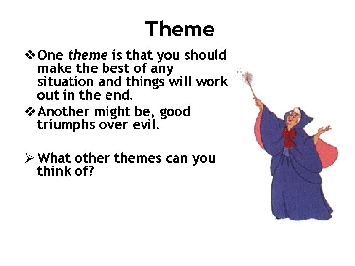 Theme v One theme is that you should make the best of any situation