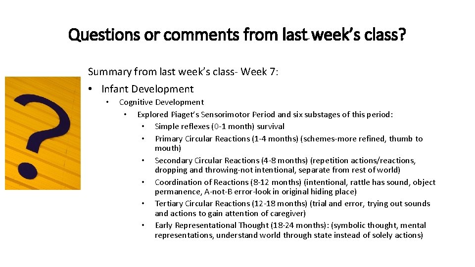 Questions or comments from last week’s class? Summary from last week’s class- Week 7: