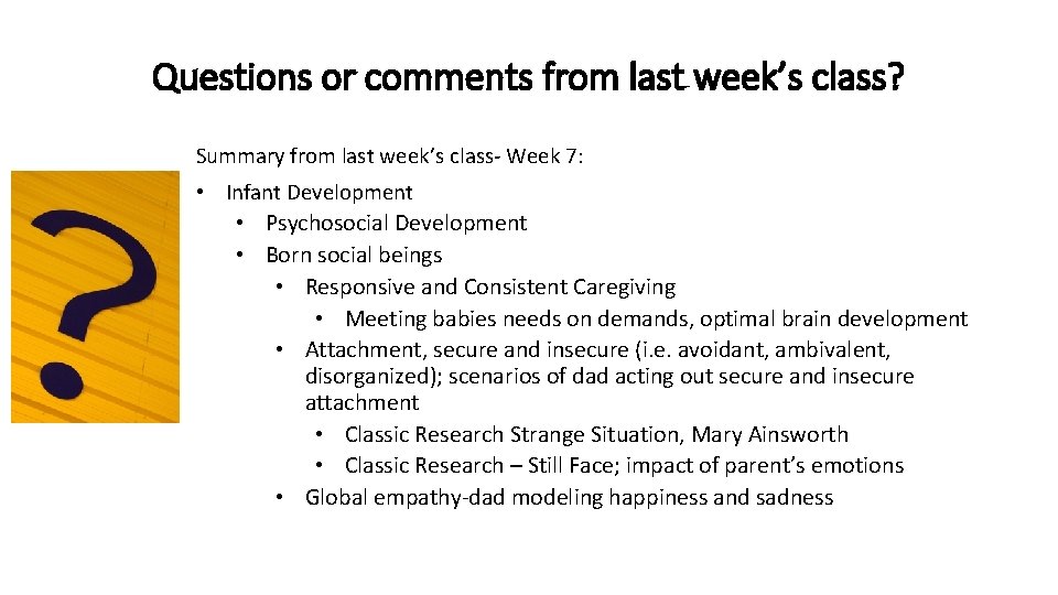 Questions or comments from last week’s class? Summary from last week’s class- Week 7: