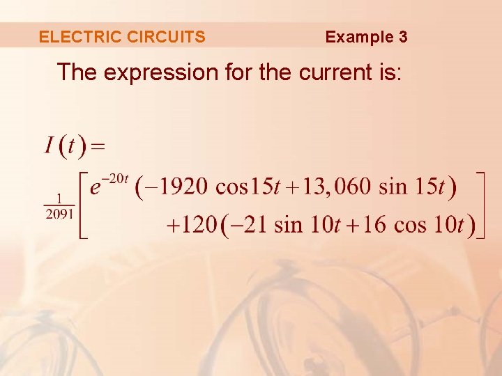 ELECTRIC CIRCUITS Example 3 The expression for the current is: 