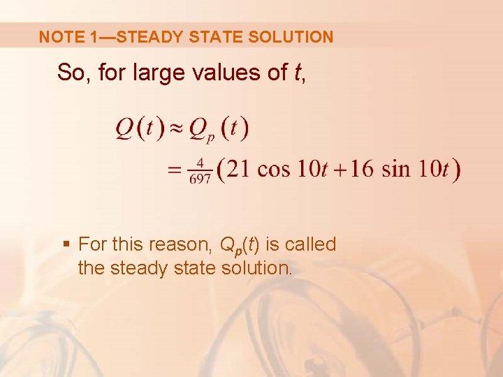 NOTE 1—STEADY STATE SOLUTION So, for large values of t, § For this reason,