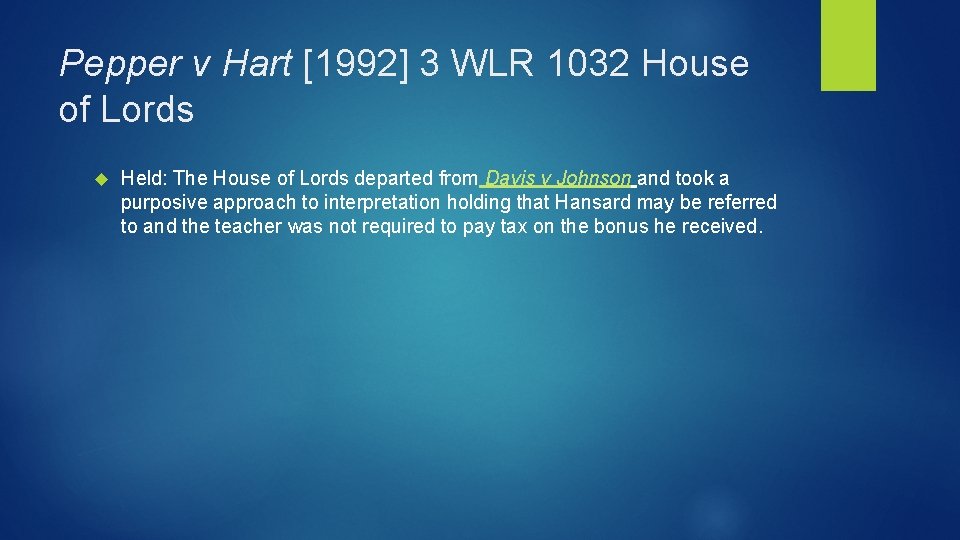 Pepper v Hart [1992] 3 WLR 1032 House of Lords Held: The House of