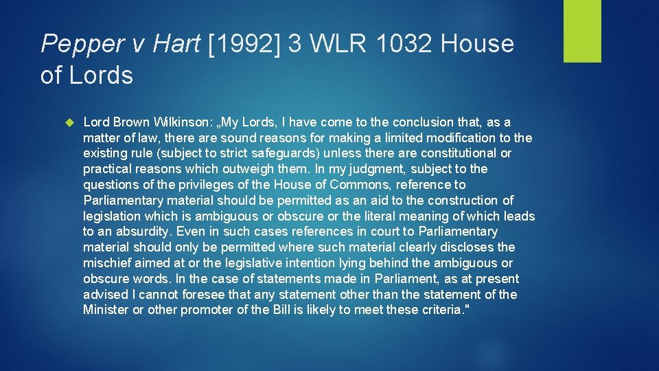 Pepper v Hart [1992] 3 WLR 1032 House of Lords Lord Brown Wilkinson: „My