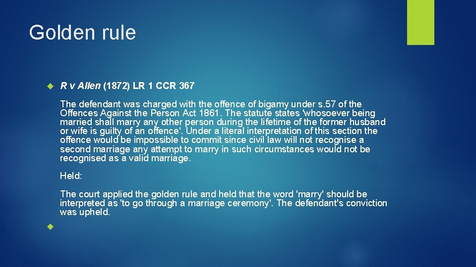 Golden rule R v Allen (1872) LR 1 CCR 367 The defendant was charged