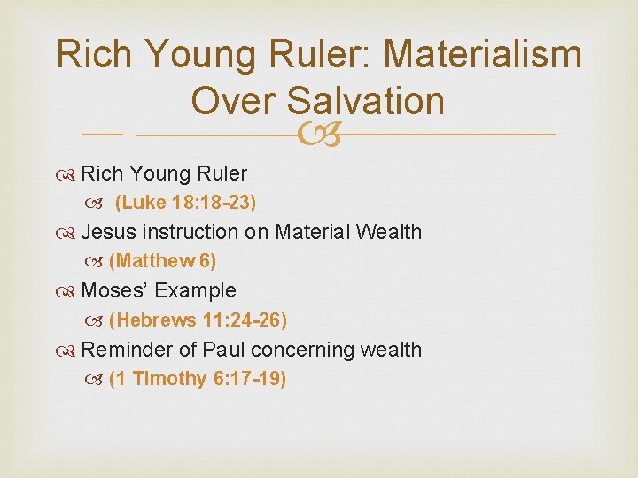 Rich Young Ruler: Materialism Over Salvation Rich Young Ruler (Luke 18: 18 -23) Jesus