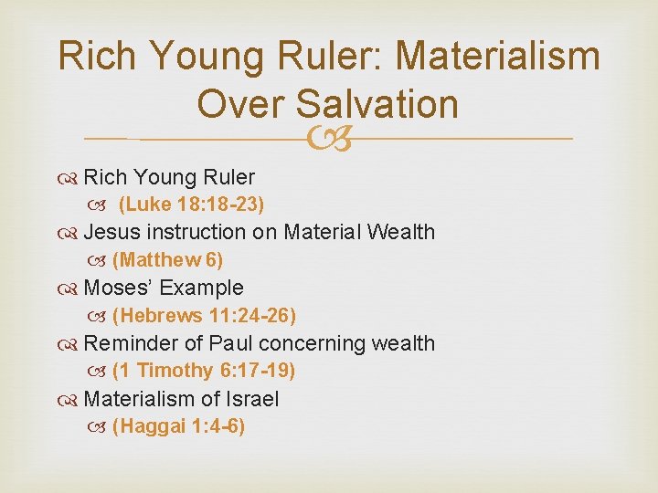 Rich Young Ruler: Materialism Over Salvation Rich Young Ruler (Luke 18: 18 -23) Jesus