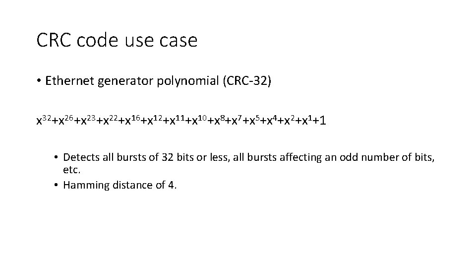CRC code use case • Ethernet generator polynomial (CRC-32) x 32+x 26+x 23+x 22+x