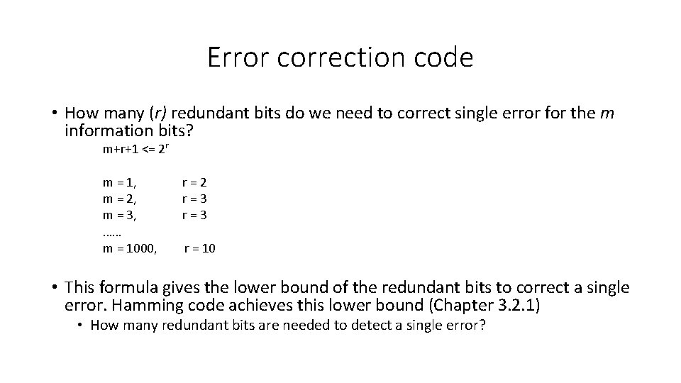 Error correction code • How many (r) redundant bits do we need to correct