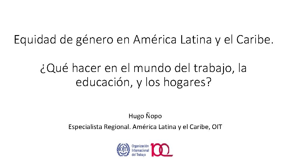 Equidad de género en América Latina y el Caribe. ¿Qué hacer en el mundo