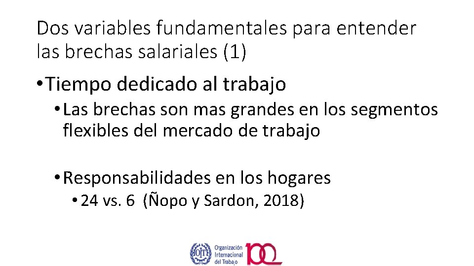 Dos variables fundamentales para entender las brechas salariales (1) • Tiempo dedicado al trabajo