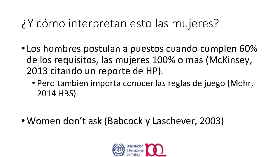 ¿Y cómo interpretan esto las mujeres? • Los hombres postulan a puestos cuando cumplen