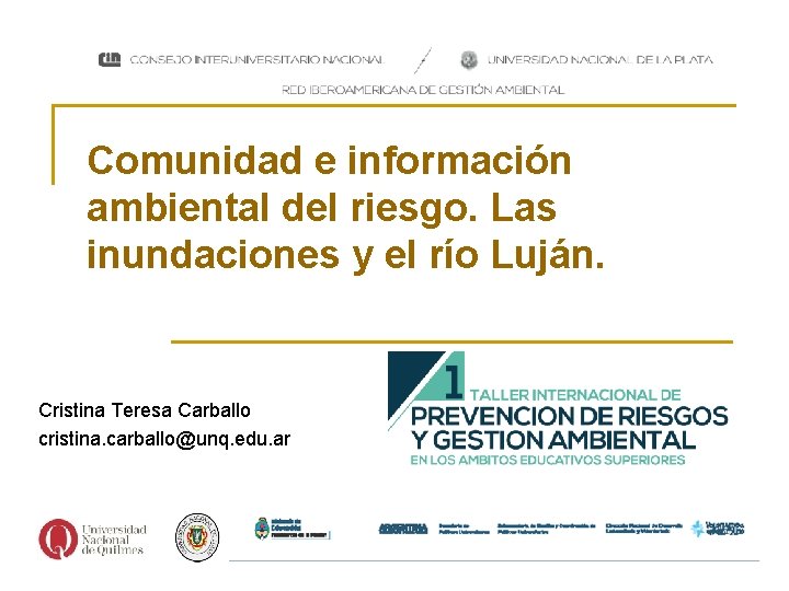 Comunidad e información ambiental del riesgo. Las inundaciones y el río Luján. Cristina Teresa