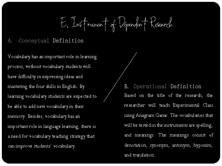 E. Instrument of Dependent Research A. Conceptual Definition Vocabulary has an important role in