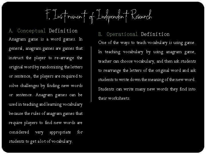 F. Instrument of Independent Research A. Conceptual Definition Anagram game is a word games.