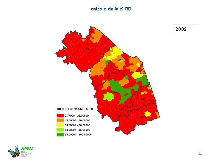 calcolo della % RD 2009 04/08/2016 Presentazione rapporto rifiuti Regione Marche 11 